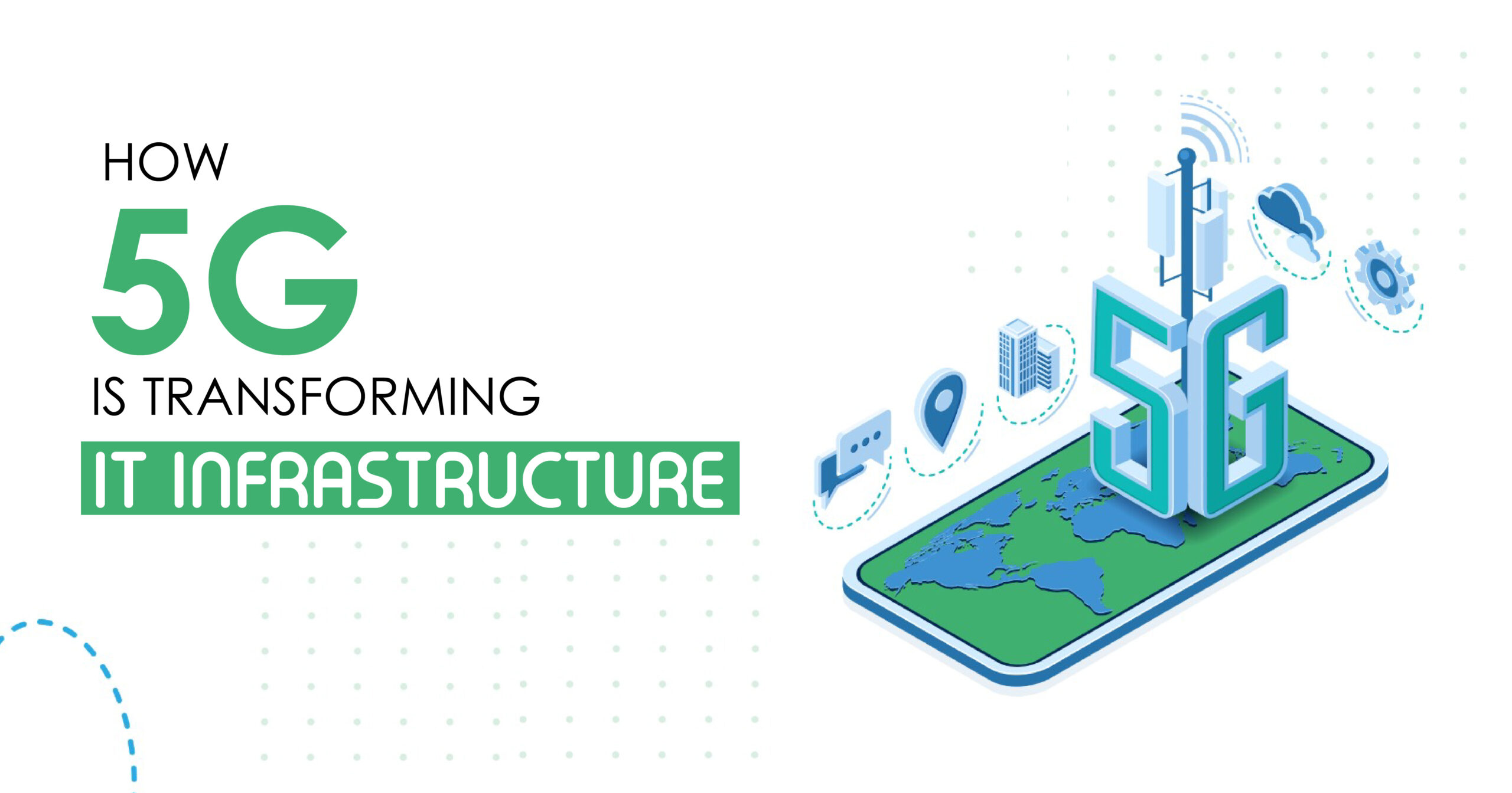 5G Is Transforming IT Infrastructure