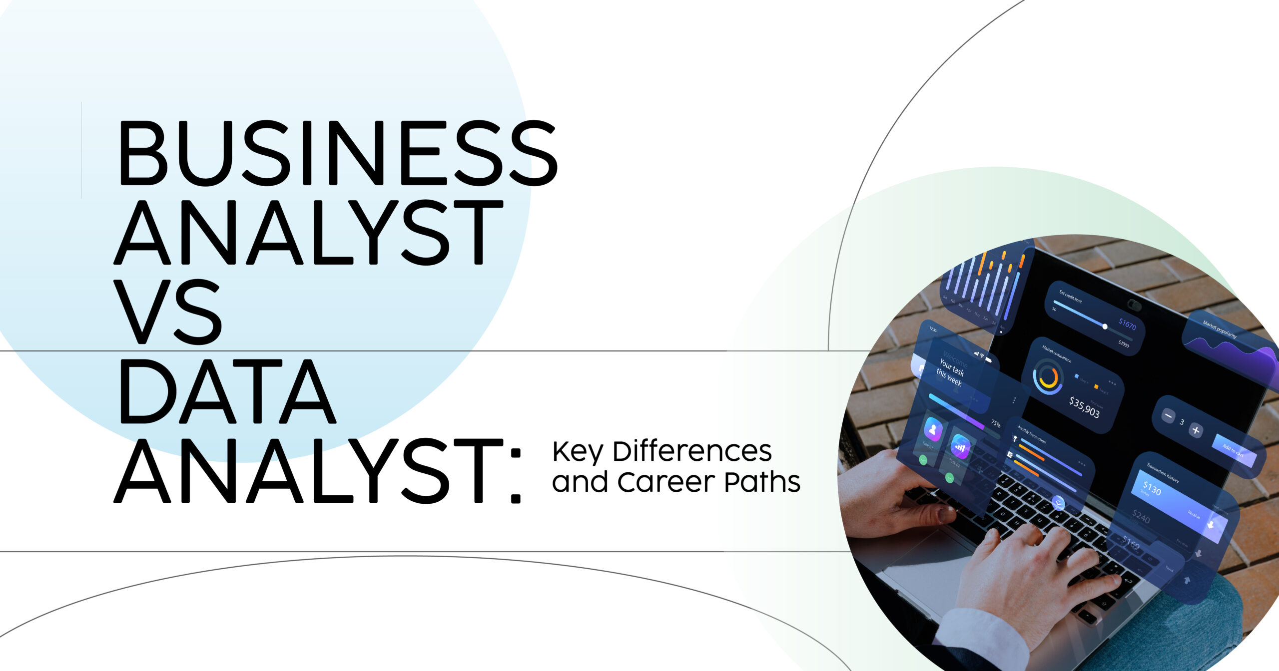 Business Analyst vs Data Analyst: Key Differences and Career Paths. Laptop displaying data analysis dashboards.